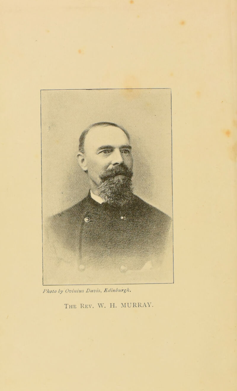 Photo by Ovinius Davis, Edinburgh. The Rev. W. H. MURRAY