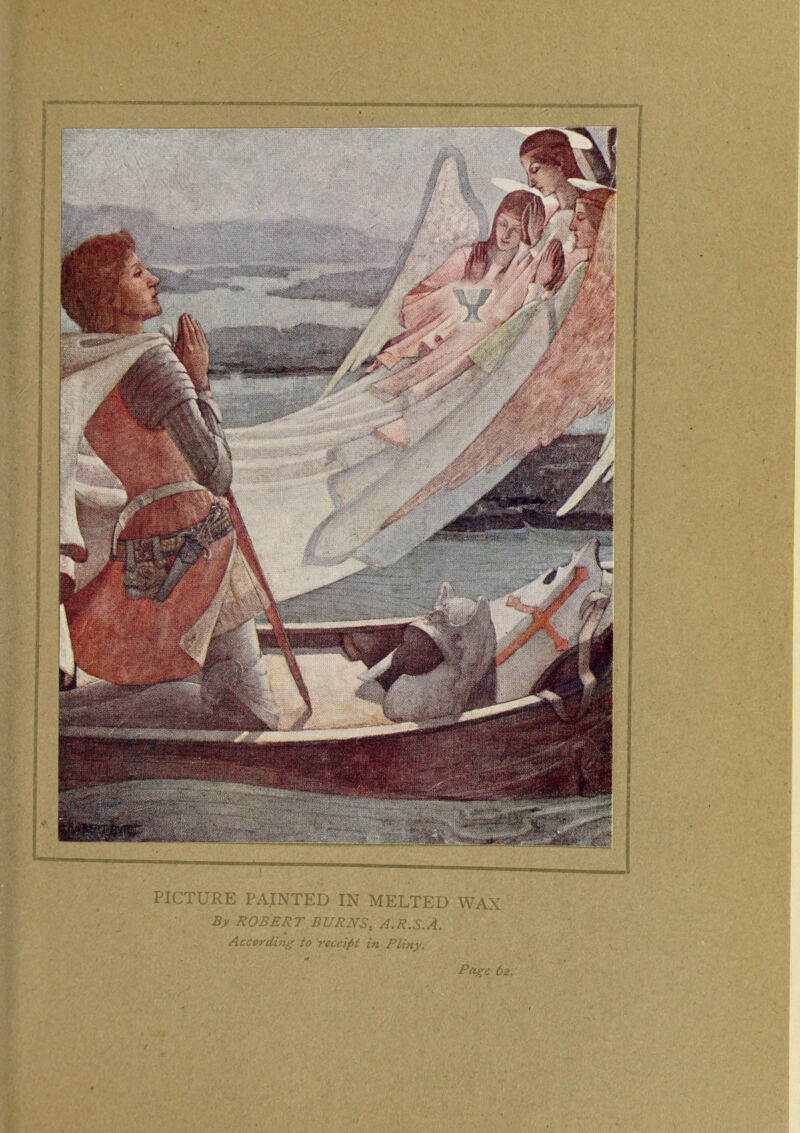 PICTURE PAINTED IN MELTED WAX By ROBERT BURNS, A.R.S.A. According to receipt in Pliny.
