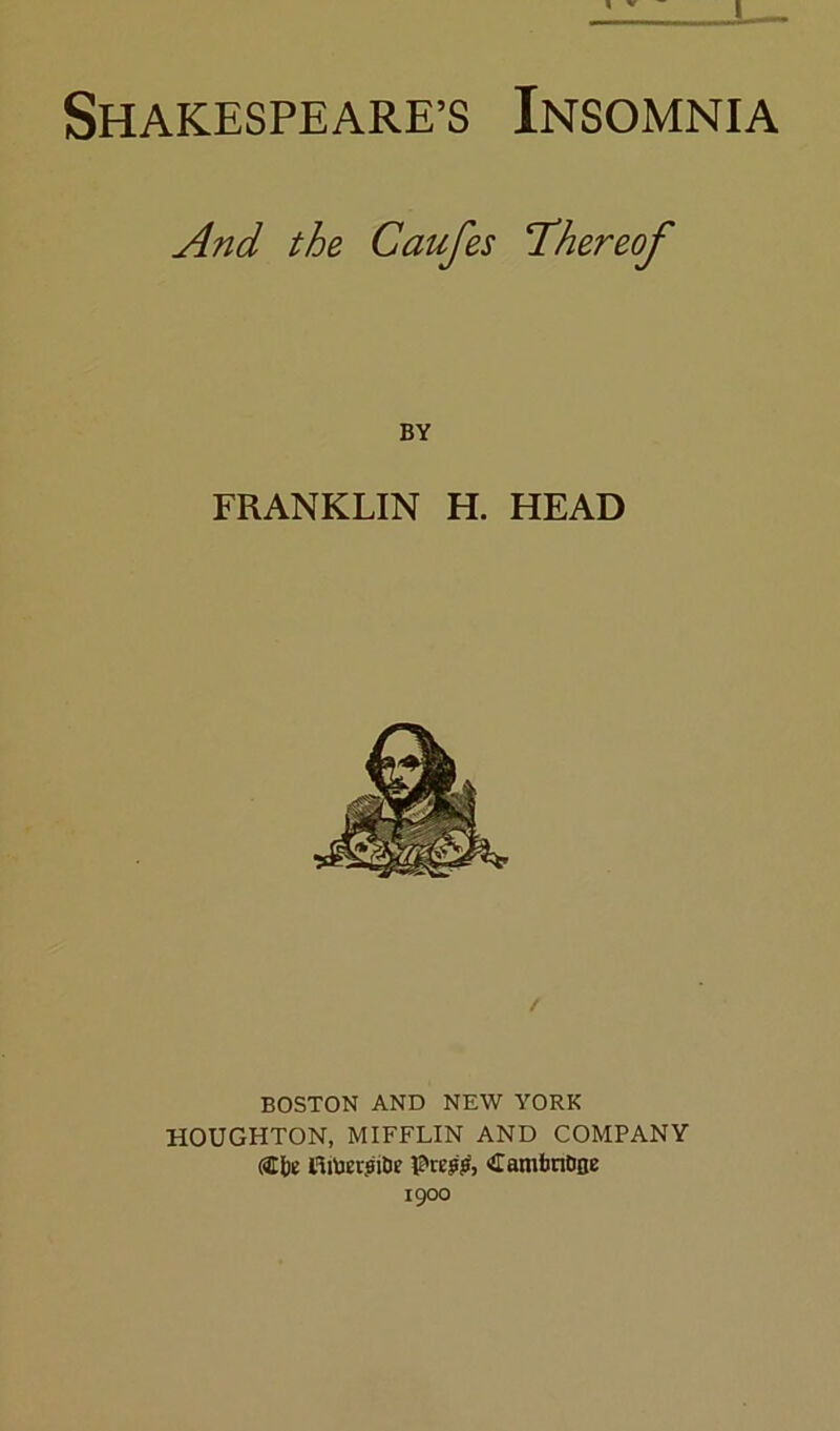 And the Caufes Thereof BY FRANKLIN H. HEAD BOSTON AND NEW YORK HOUGHTON, MIFFLIN AND COMPANY HitoersiOe Pies?, CanifanDne