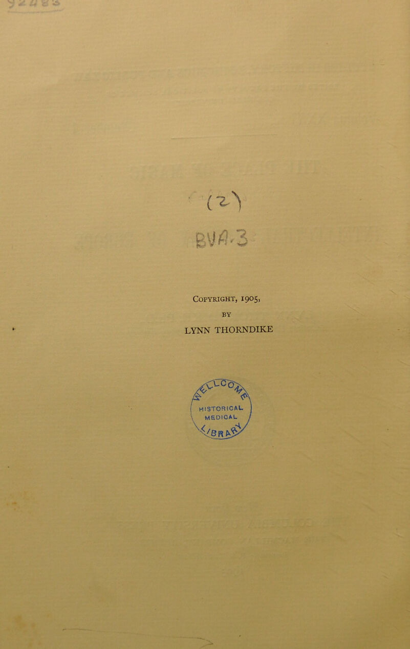 Copyright, 1905, BY LYNN THORNDIKE