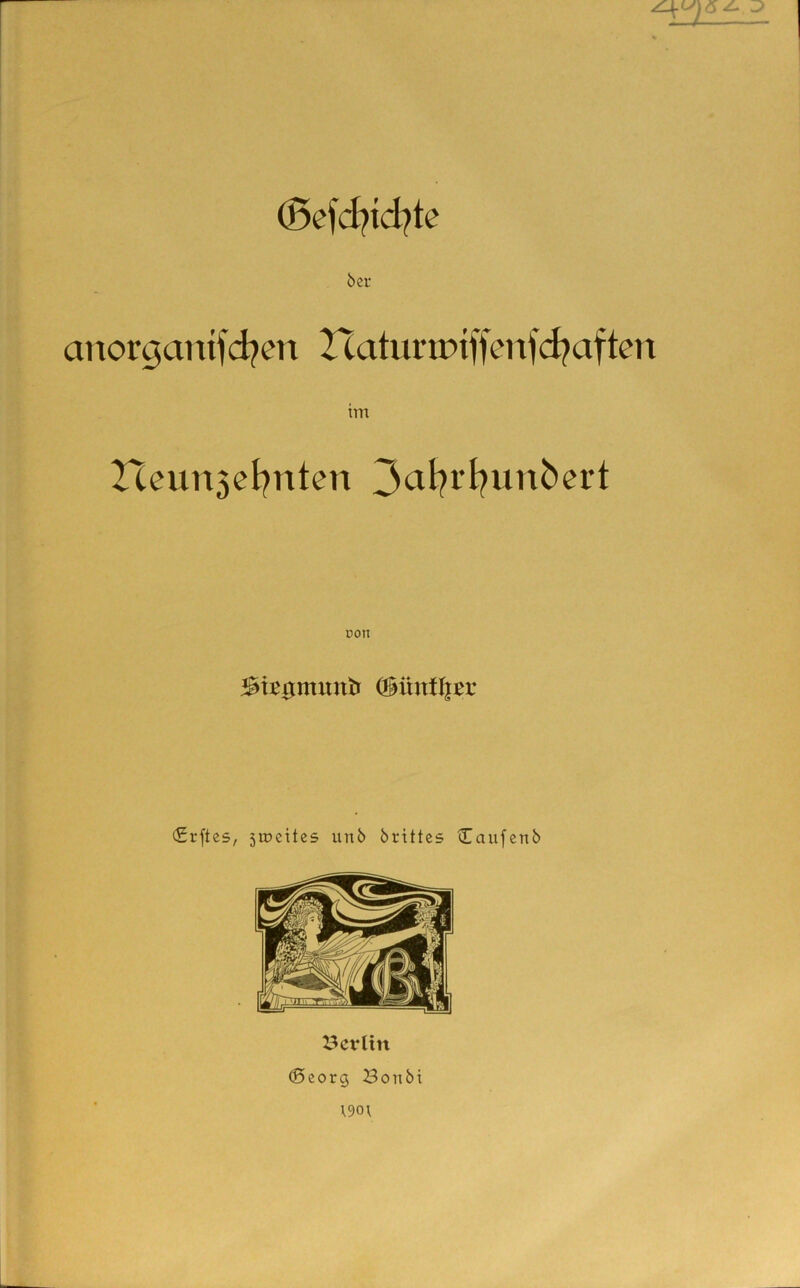^efd?td?te 6 er anor^antfd^en Hatunr>iffenfd?aftm im Heun5el^nten SiiJgmuntr @ünfl|ßr (£rftes, 5iücites unb brittes Caufcnb I^ei'ltn (Scorg Bonbt \9oi