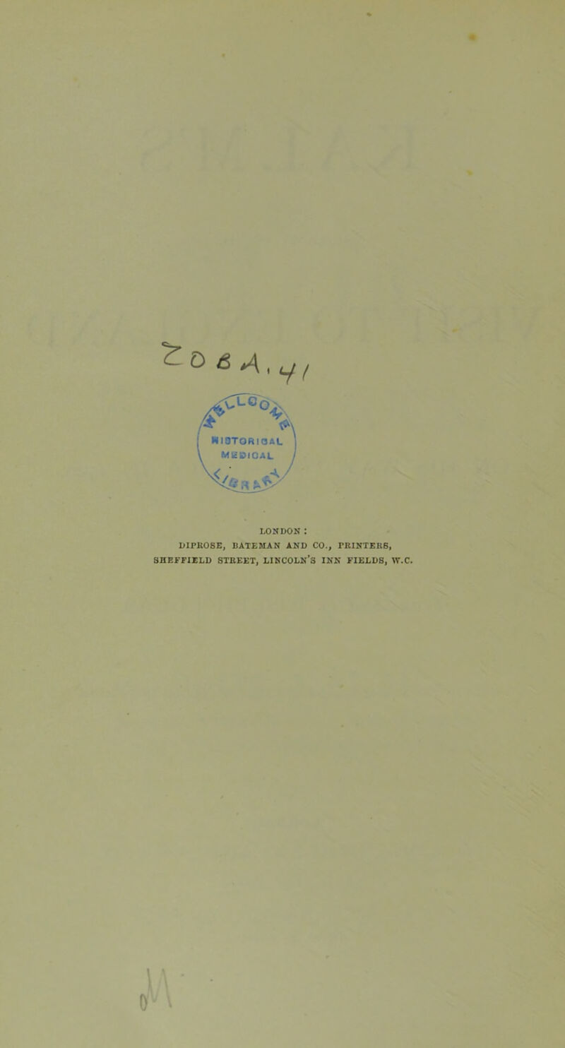 LONDON: DIPROSE, BATEMAN AND CO., TRINTERB, 3HEFFIELD STREET, LINCOLN’S INN FIELDS, W.C. \ A r \