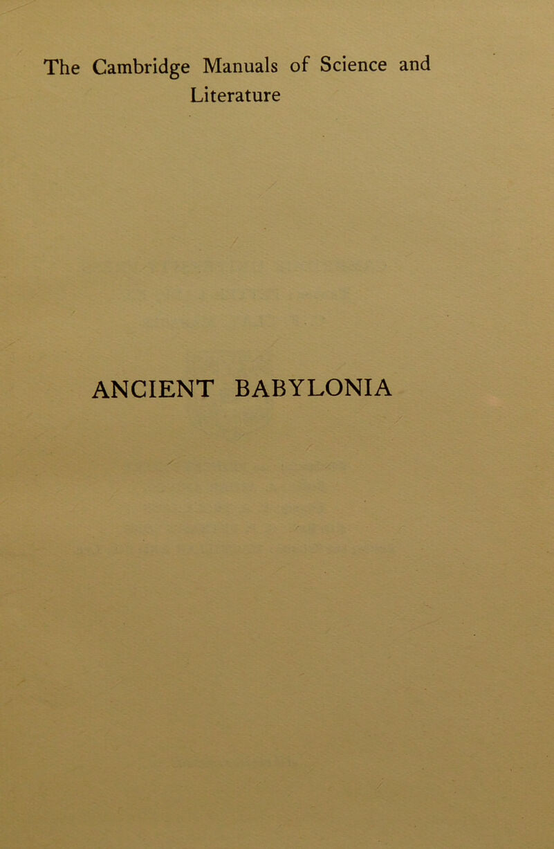 The Cambridge Manuals of Science and Literature ANCIENT BABYLONIA