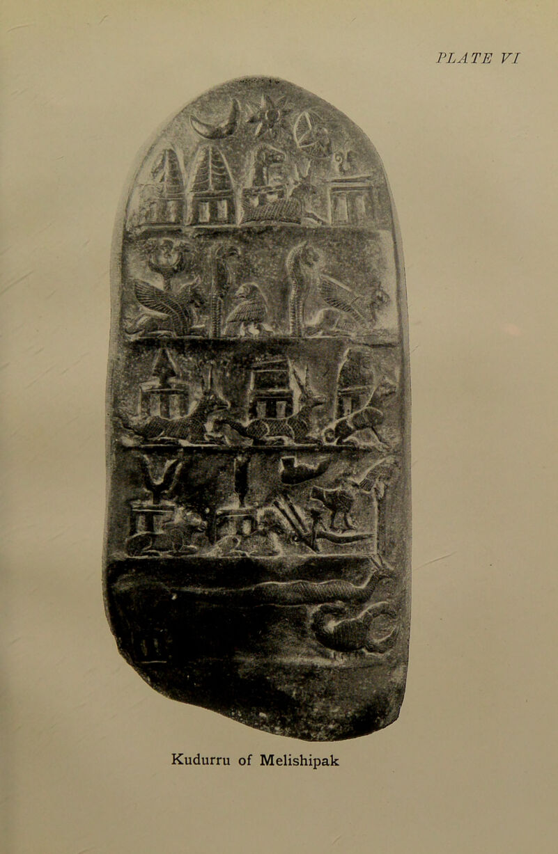 PLATE VI Kudurru of Melishipak