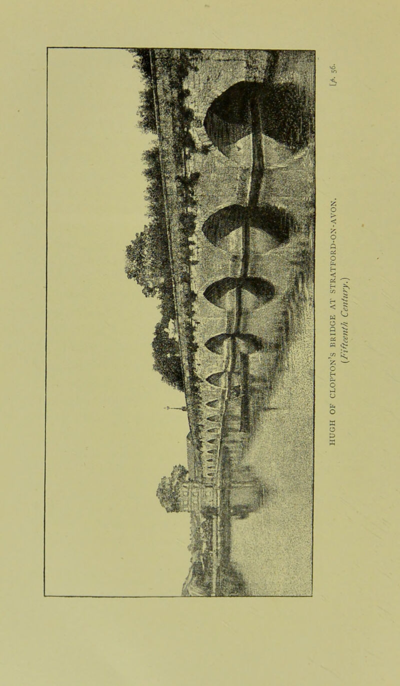 HUGH OF CLOPTON’S liRIDGE AT STRATFORD-ON-AVON. [A 56- (Fifteenl/i Cenliny.)