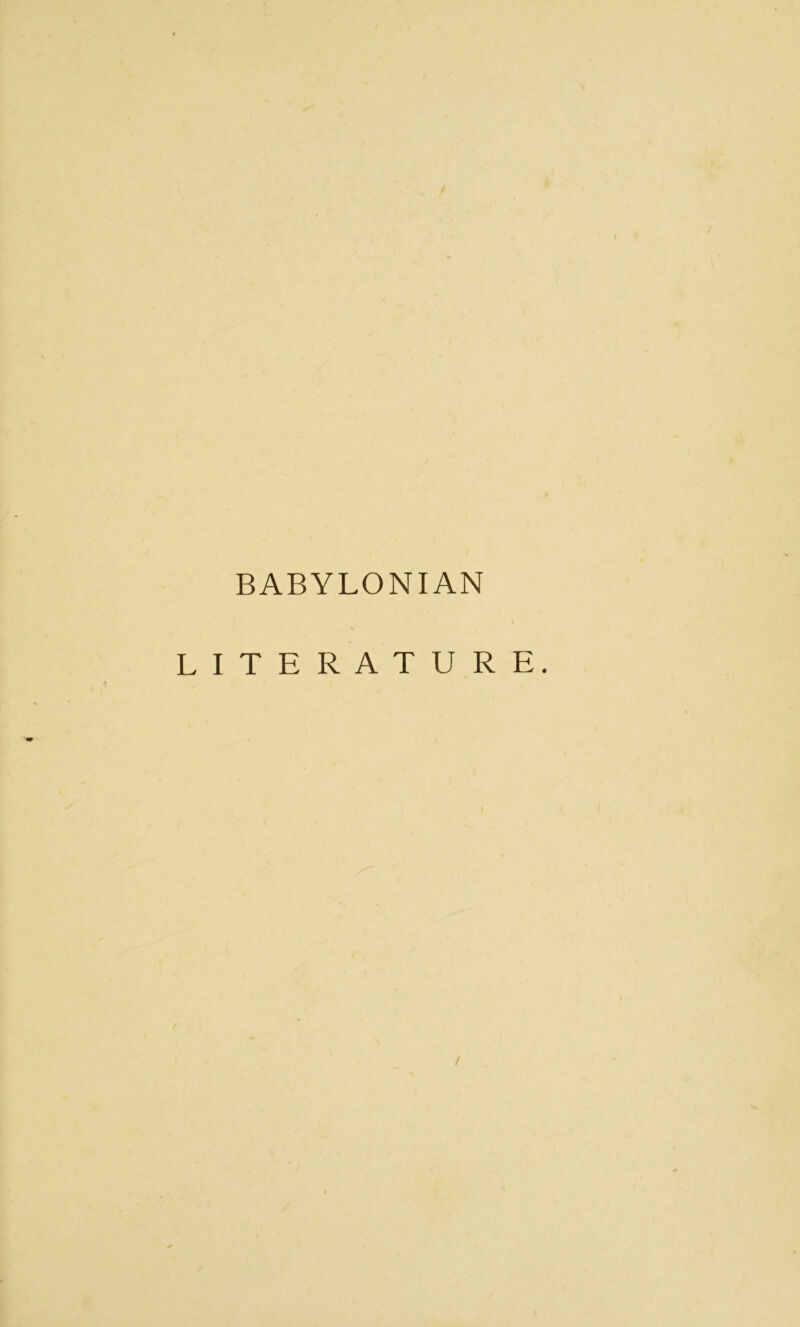 BABYLONIAN LITERATURE.