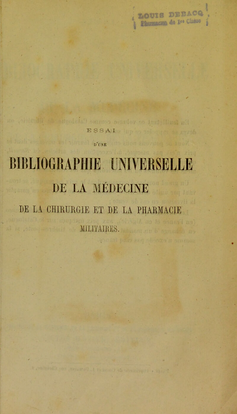 BIBLIOGRAPHIE UNIVERSELLE DE LA MÉDECINE DE LA CHIRURGIE ET DE LA PHARMACIE MILITAIRES.