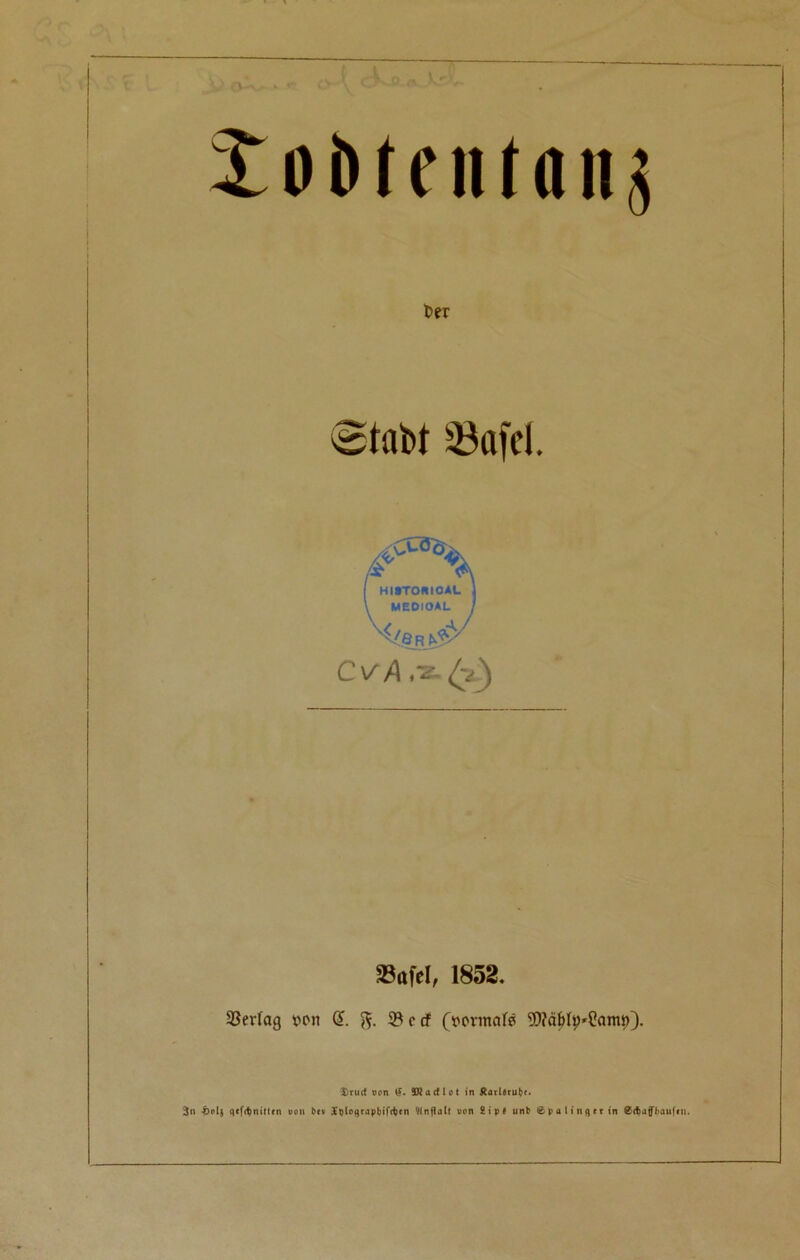 £oi>tentfln$ t>er @tabt 33afcl. Snfcl, 1852. Sevfag oon ft. Serf (vermafs 9EJ?df>fy*Camp). $rurf von tf. Wad lot in jtarllrufrf. 3n £olj qcf<$nittcn won be* Jtjloqrapbifafn Wnflalt won Sip# unb ©pa linger in ©dbafbaufni.