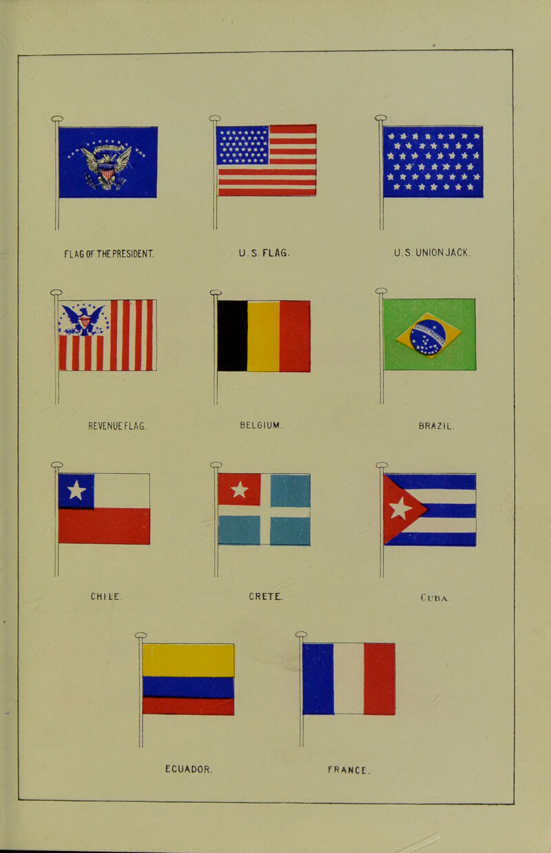 FLAG or THE PRESIDENT. US FLAG. U S. UNION JACK. REVENUEFLAG. BELGIUM. BRAZIL. ECUADOR. FRANCE.