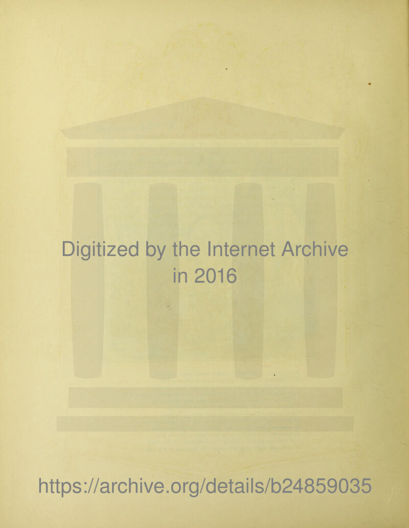 Digitized by the Internet Archive in 2016 1 ; https://archive.org/details/b24859035