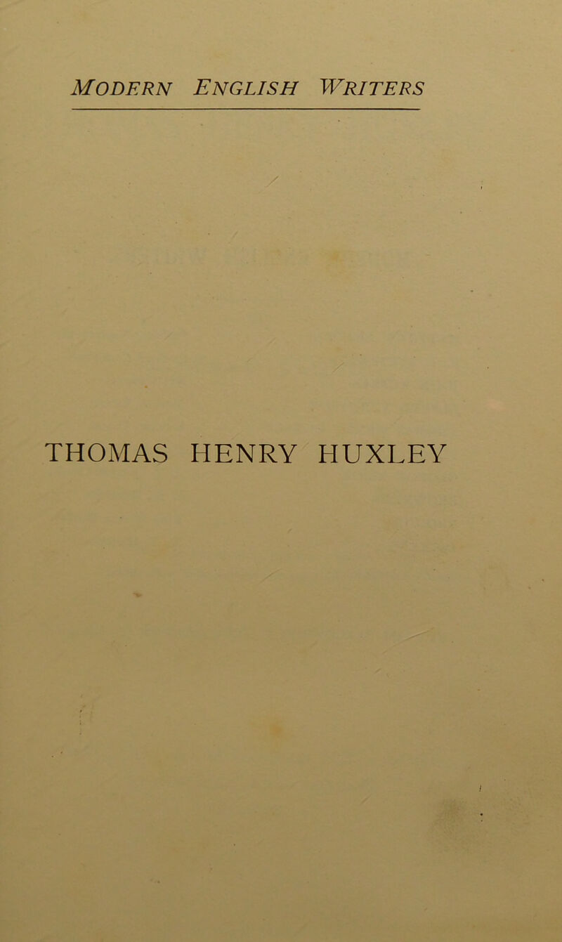 Modern English Writers THOMAS HENRY HUXLEY