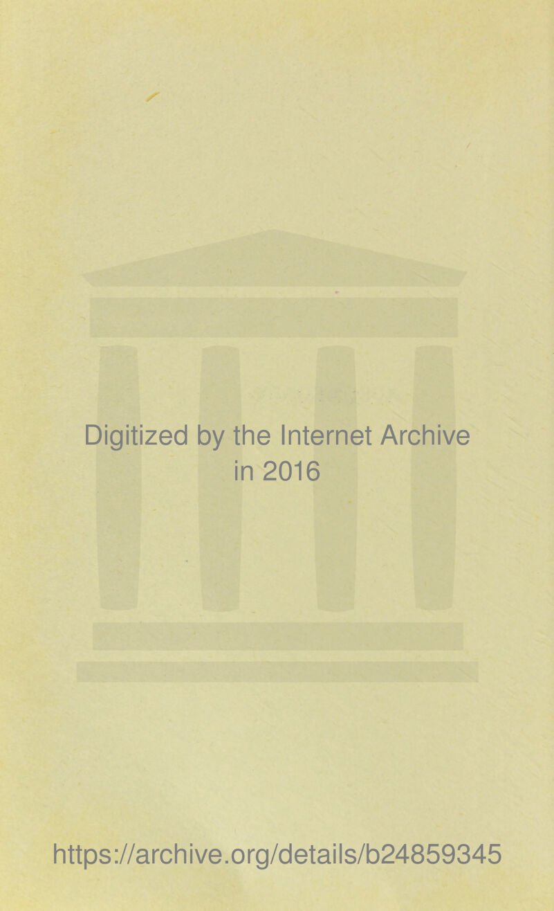 ,*v Digitized by the Internet Archive https://archive.org/detaiis/b24859345