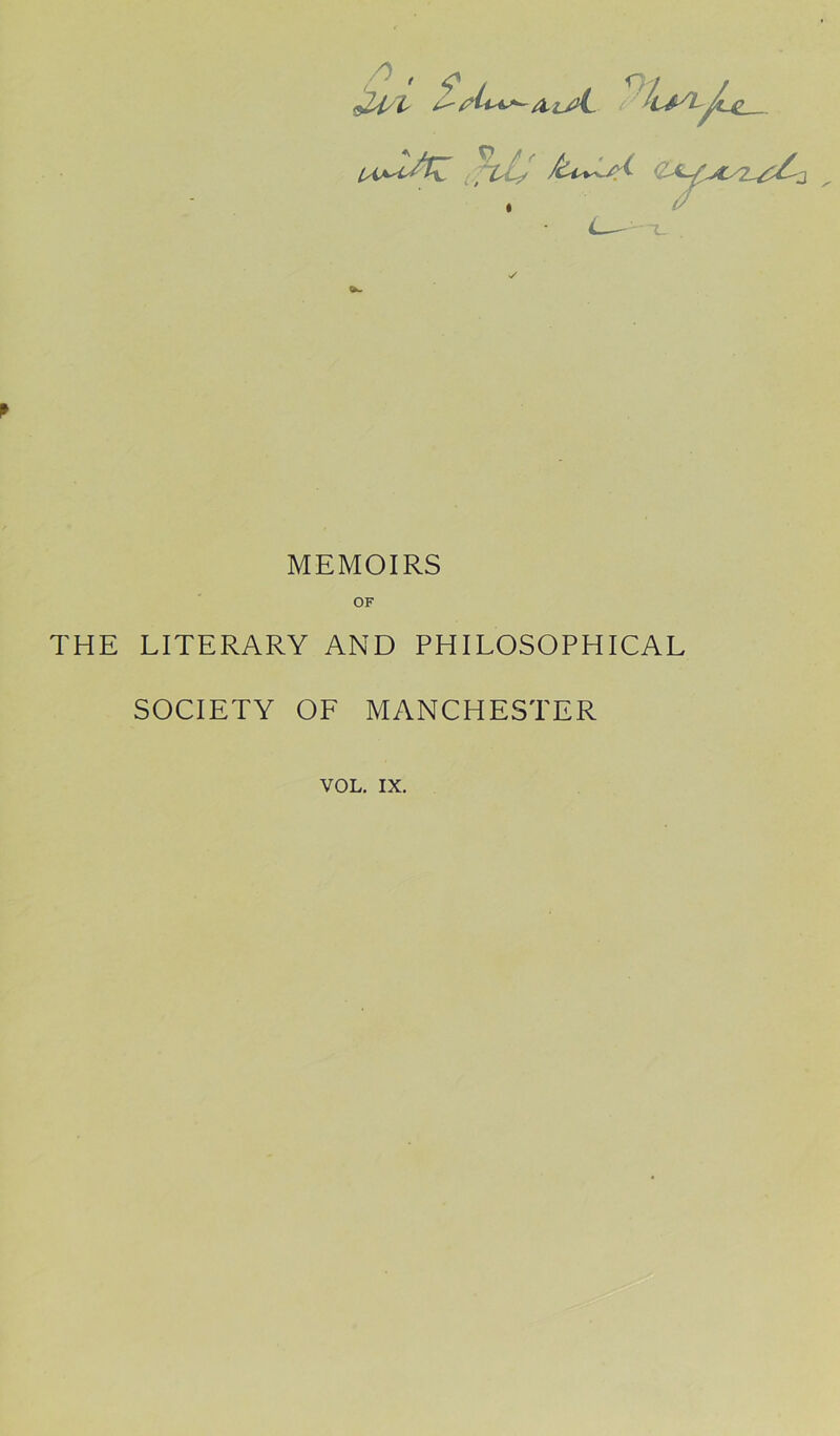 U^>^-iJtZ ,^^llj /(U^i - *1- MEMOIRS OF THE LITERARY AND PHILOSOPHICAL SOCIETY OF MANCHESTER VOL. IX.