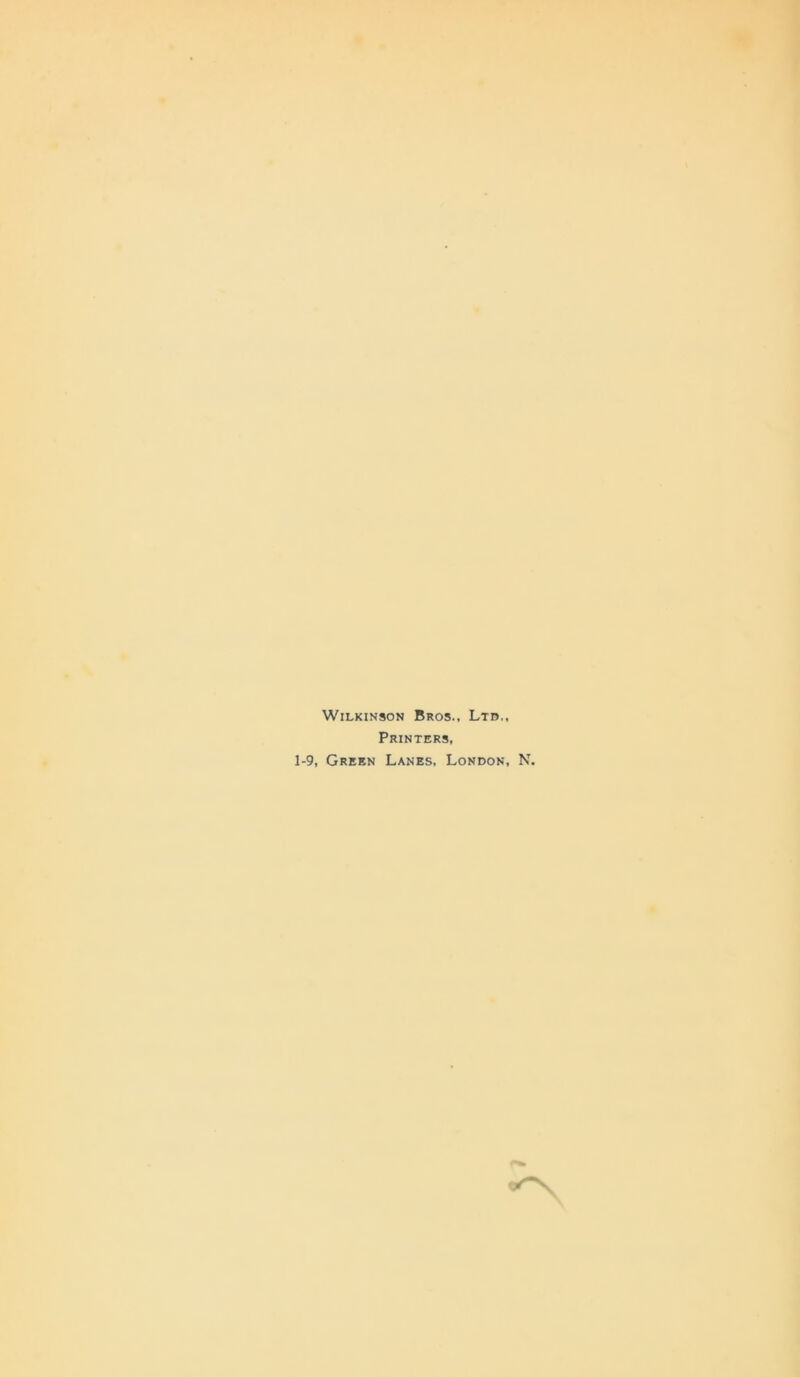 Wilkinson Bros., Ltd., Printers, 1-9, Green Lanes, London, N,