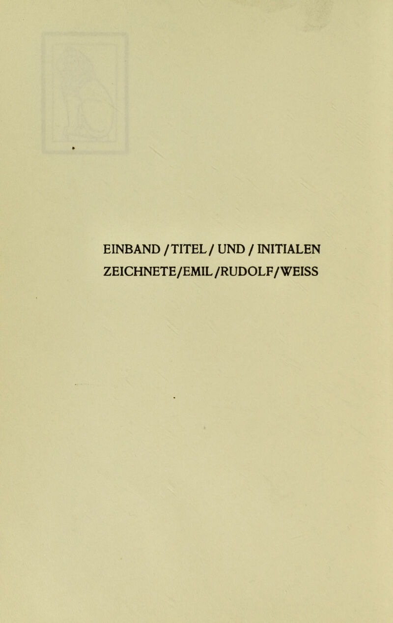 EINBAND /TITEL/ UNO / INITIALEN ZEICHNETE/EMIL /RUDOLF/WEISS