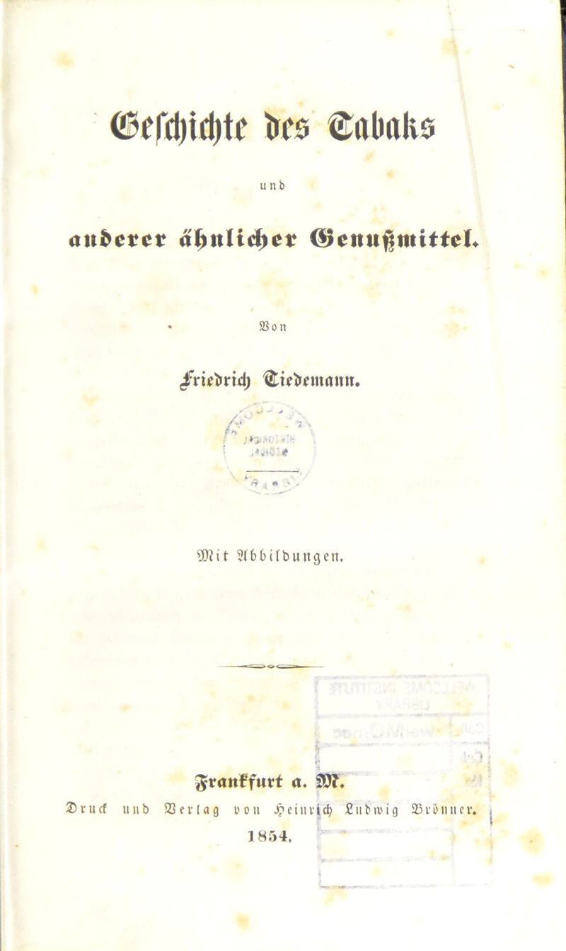 ©frd)icl)te Ireö ©abalvo u nb anbetcv ä^nli^et (Henu^mitteL aSon /rifJjrrd) litfjrfmnmt. 5)^it 5(bbilbuitgen. JJranffurt «. fSft* ®nicf iiiib 23fvlag uon Jr'eiiivic^ Siibivtig aSi'öniicv.