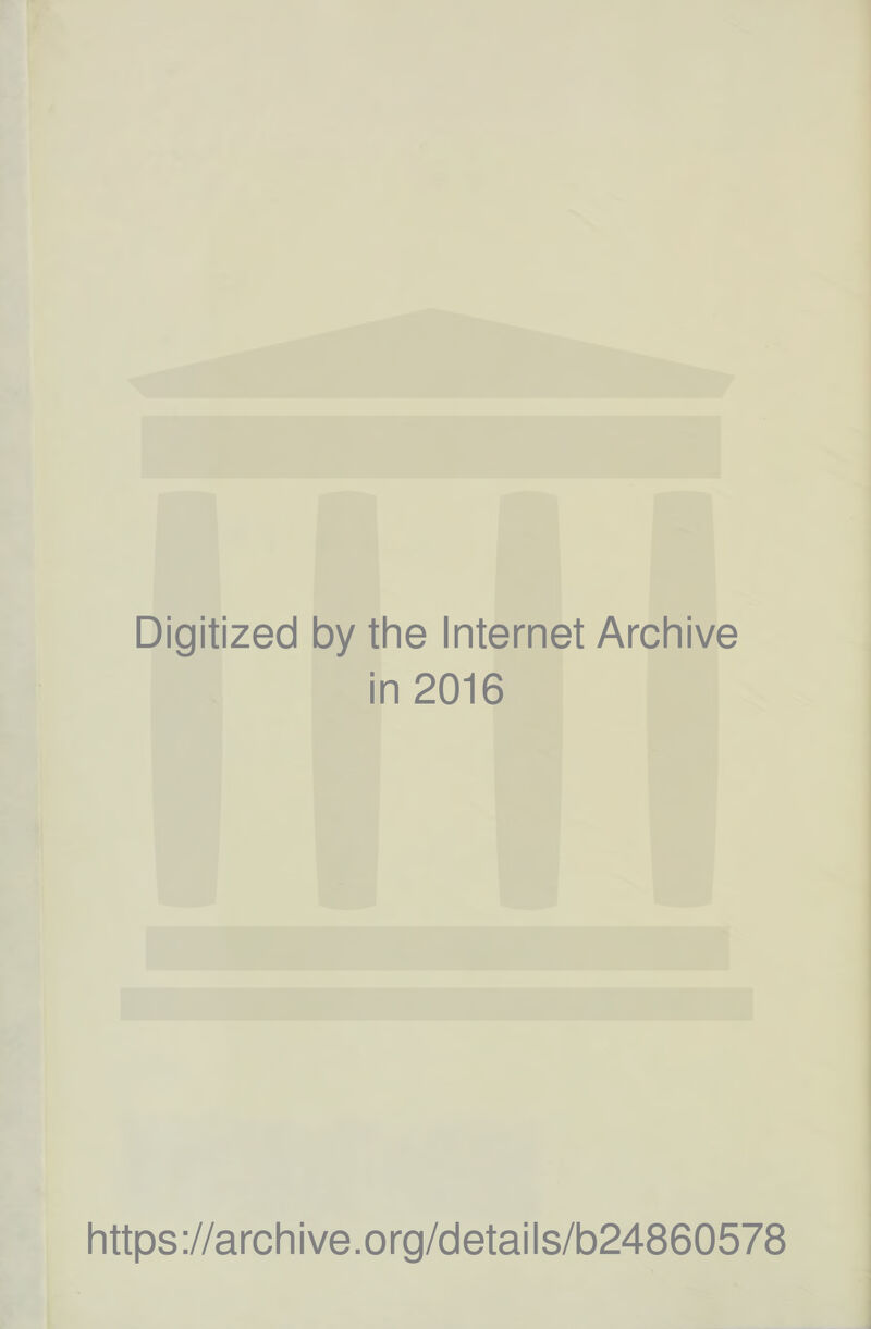 Digitized by the Internet Archive in 2016 https://archive.org/details/b24860578