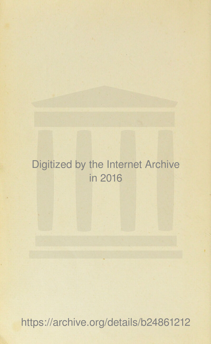 Digitized by the Internet Archive in 2016 https ://arch i ve .org/detai Is/b24861212