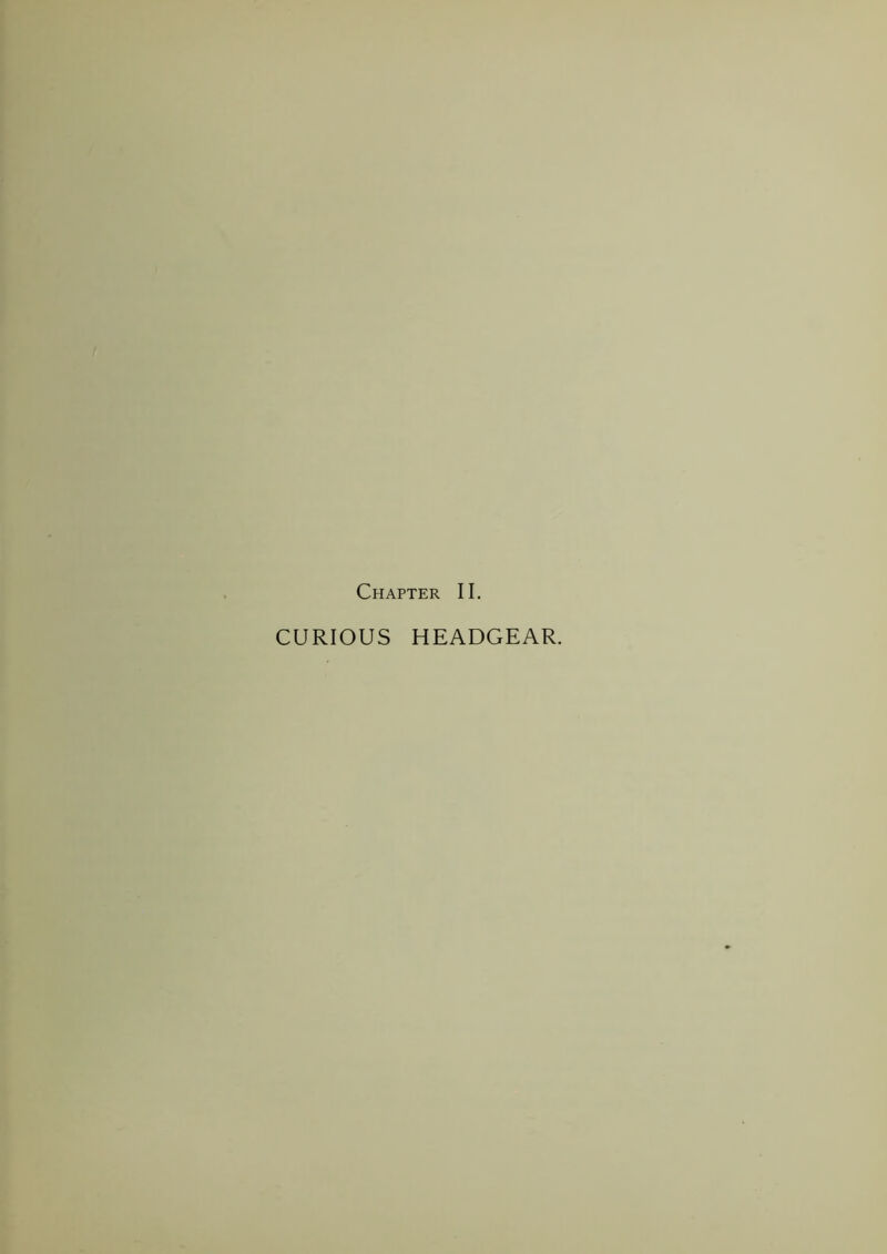 Chapter II. CURIOUS HEADGEAR.