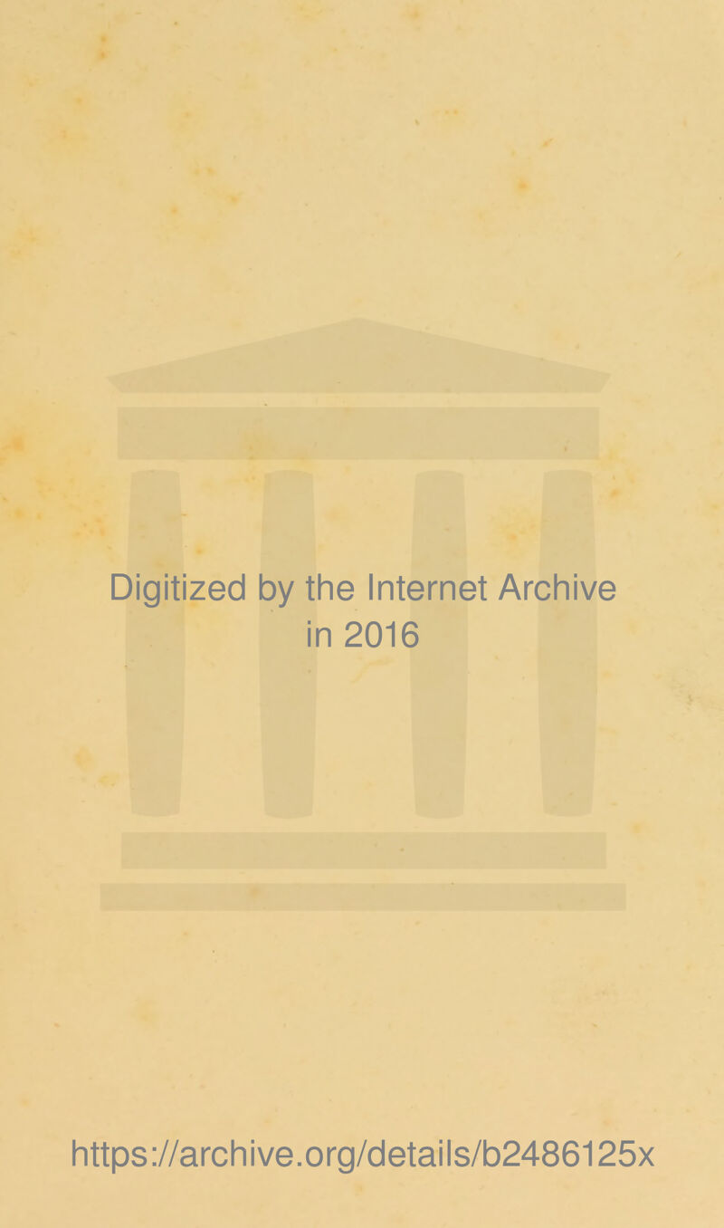 Digitized by the Internet Archive in 2016 https://archive.org/details/b2486125x