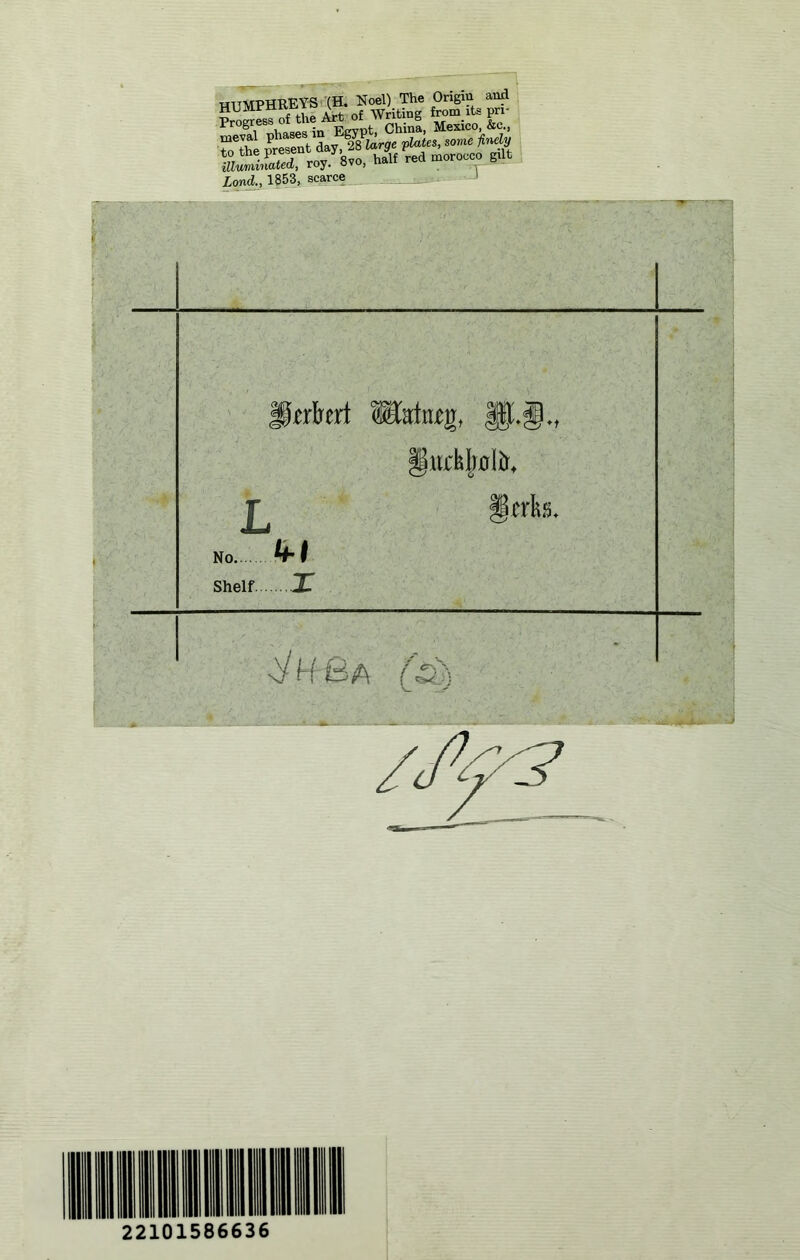 HTTMPHREYS '(H. Noel) The Origin and fte « “nt“.y?28W >““■ <‘'^1 aSrf, ~y 8™. toll «Kim.W.lt Land., 1853, scarce -J