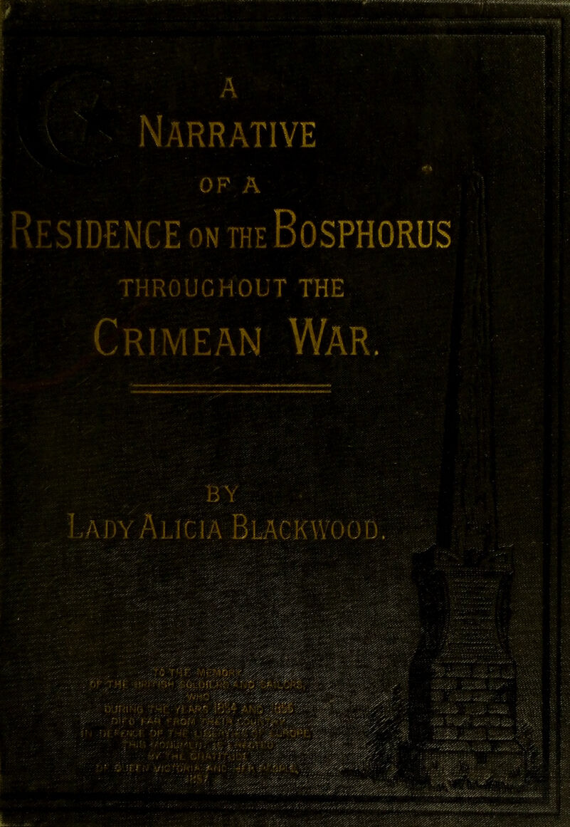 h Narrative OF A siDENCE ON THE Bosphorus THROUGHOUT THE Crimean War. I.f\j)y Alicia BMCfe\T)o0