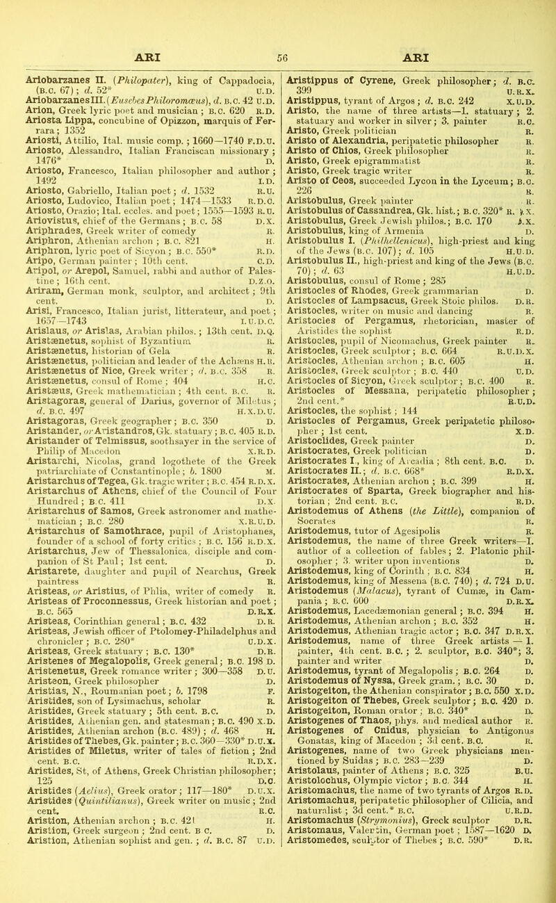 Arlobarzanes n. [Philopater), king of ( ‘^476* Francibcan missionary, ^^492°’ philosopher and ‘‘“thoy, Ariosto, Gabi Ariosto, Ludc Ariosto, Orazi Ariovistus, cl Aripbron, lyric poet of Sicyon; B.c. 550* author., Pr 4hHSV“*^S s='tS.;»s>‘‘ isSISss,. I o, Ath.., G„.k Oh»te. phiCpE AStrkMhju— Athenian sophist and gen.; d. B.c. 87