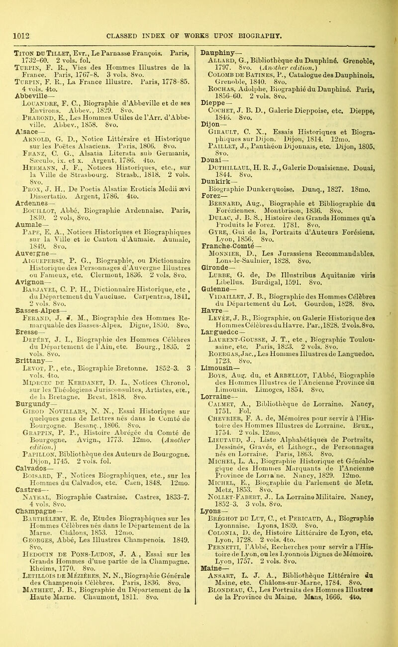 S'$feH'is-r-^'‘“ €Sr^L'‘r..„';'i?£'.t, ”£“£ /.■ s!i.Ltr SKSk’l'’,1” 8 VO. Puox, J.^H., D^Poetis Ajsatise^Eioticis Medii sevi Ardennes— Aumale— ^XSeIse, P. G., Blographie, ou Dictionnaire BahJAVEL, C. P. H., DictionnaireHistorique, etc , du Departemeut du Vaucluse. Cnrpentras, 1811. ■’=?, S” Brittany— sps:::™ ^ Co|het, J. B. D„ Galerie Dieppoiae, etc. Dieppe, fe^£i£=s;:r [EUTVUD J.. Liste Alnhabetiaues d