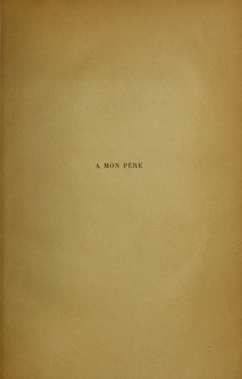 A MON PÈRE