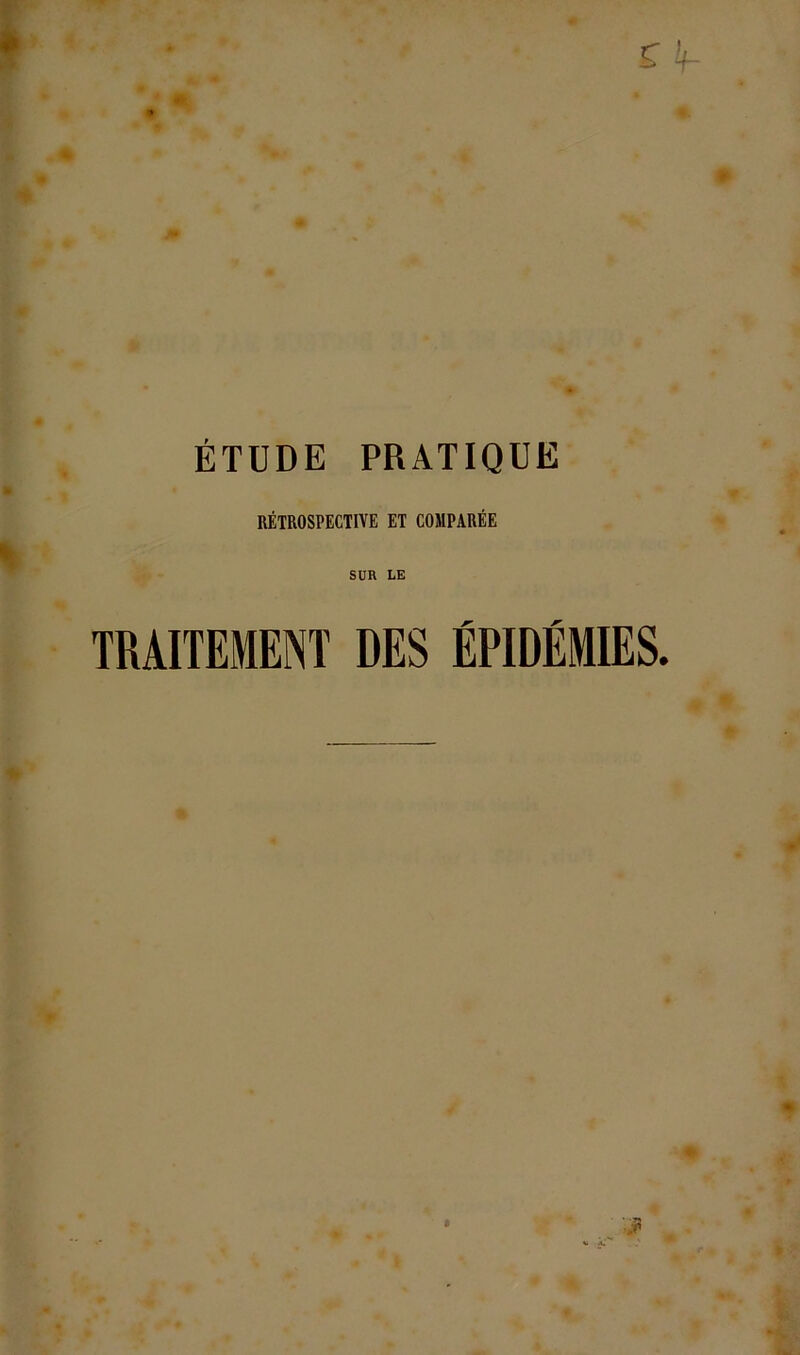 ÉTUDE PRATIQUE RÉTROSPECTIVE ET COMPARÉE SUR LE TRAITEMENT DES ÉPIDÉMIES.