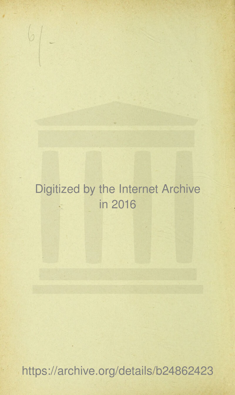 Digitized by thè Internet Archive in 2016 https://archive.org/details/b24862423