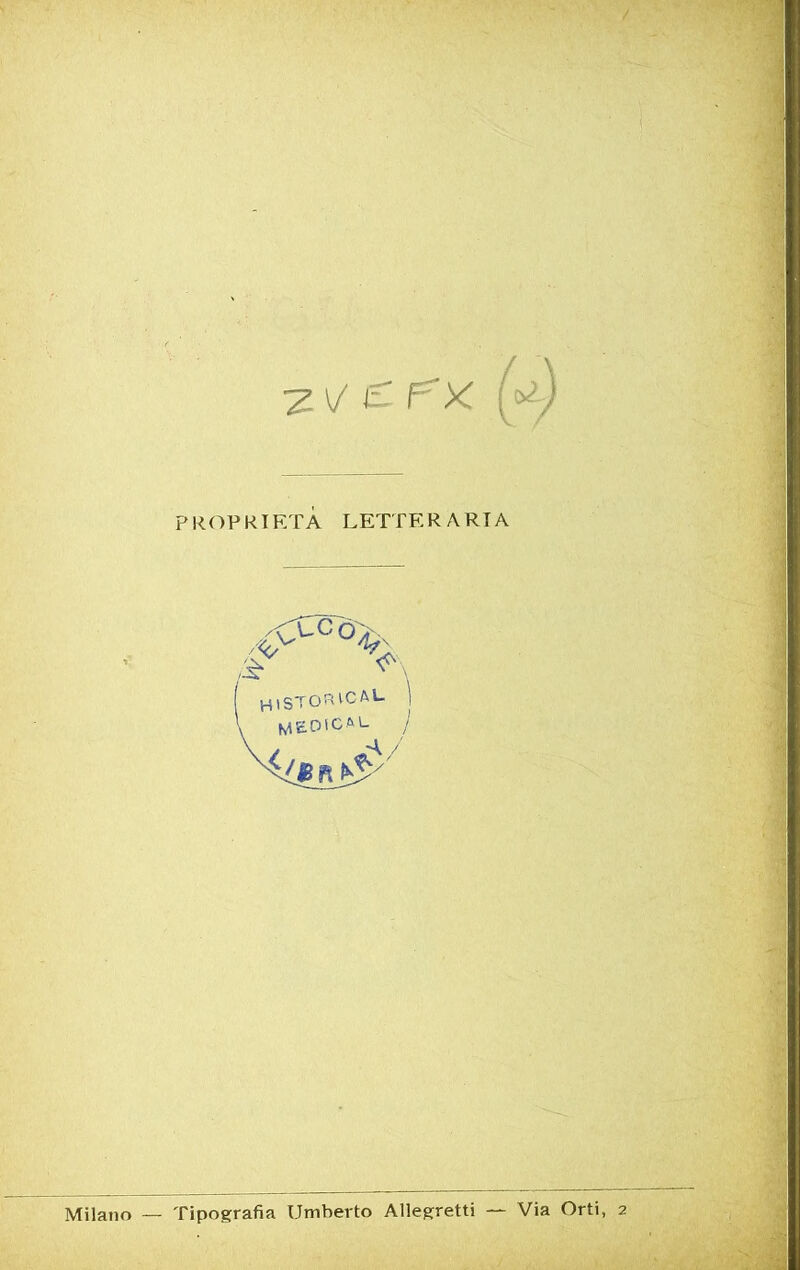 -z\ì c Fx PROPRIETÀ LETTERARIA Milano — Tipografia Umberto Allegretti — Via Orti, 2