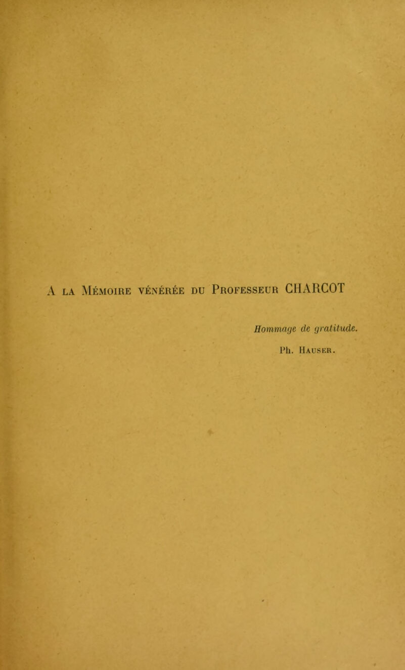 LA Mémoire vénérée du Professeur CHARCOT Hommnije de (jratitude. Fh. Hauskr.