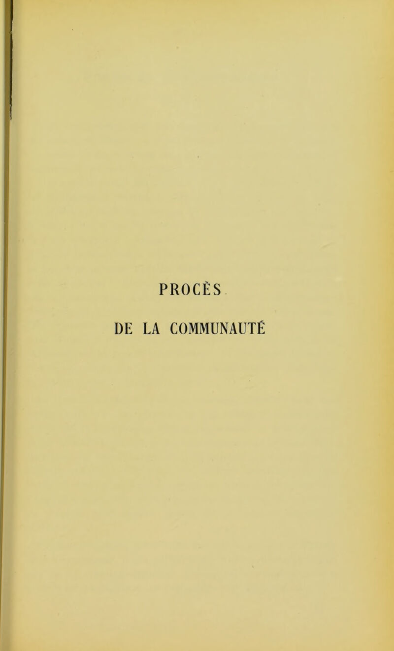 PROCÈS DE LA COMMUNAUTE