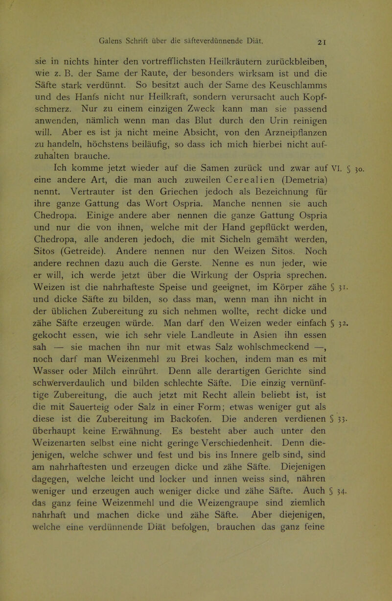 Οαΐεηδ δοΙιπΓί ίιΙ)6Γ άίε δαίίενοπίϋηηεηςίε Οΐϋΐ. 8Ϊ6 ΐη ηίοΐιίδ ΙιΐηίβΓ άεη νοιάΓεΓΠΐεΙίδίεη ΗεΐΠίΓηυίεΓη ζυΓϋεΙεβΙεΐβεη, \νϊε ζ. Β. άει* δηηιε άει* Κηυΐε, άεΓ βεδοηάεΓδ \νΐιΕδηπι ΐδί υηά άίε δηΓίε δΓηιΕ νεί'άυηηΐ:. δο ΒεδΐίζΙ ηυείι άεΓ δηπιε άεδ Κευδείιΐηηιπίδ υηά άεδ Ηηηίδ ηΐεΐιΐ: ηιΐΓ ΗεϊΙΒί'&Γΐ:, δοηάεπι νεπίΓδ&οΙιΙ: αιιείι Κορί- δοΙιιτιβΓζ. Νπγ ζυ εΐηεΓη εΐηζΐ^εη Ζχνεείε Ιοηη Γηηη δϊε ρηδδεηά ηηχνεηάεη, ηηηιΐΐοΐι ννεηη ητιηη άηδ Βΐυί άυΓοΙι άεη Όπη Γεΐηΐ^εη \νΐ11. Α5εΓ εδ ΐδί ]η ηΐεΐιί; πιεΐηε ΑβδΐοΐΒ, νοη άεη Αι-ζηεΐράηηζεη ζυ ΗηηάεΙη, ΙιδεΙίδΓεηδ ΒεΐΙηυΓί^, δο άηδδ ϊεΐι γπϊοΗ Ηΐετί^εϊ ηΐεΐιί ηυΓ- ζυΐιηΐίεη βι-ηυείιε. Ιεΐι Ιεοιηηιε ]είζ1; \νΐεάεΓ ηυί άίε δηηιεη ζυι-ϋείε υηά ζ\νηι* ηυί VI. § 3°· εϊηε ηηάεΓε Αιά, άίε Γηηη αυείι ζυ\νεΐ1εη ΟεΓεηΙΐεη (Όεηιείπη) ηεηηί. νεΓΐχηυίεΓ ΐδί άεη ΟπεεΗεη ]εάοε1ι ηΐδ Βεζεΐεΐιηυη^ Γϊϊγ ϊΗγ6 §ηηζε Οηίίυη^ άηδ \¥θΓί: Οδρπη. Μηηεΐιε ηεηηεη δϊε ηυείι (ΒιεάΓορη. Εΐηί^ε ηηάεΓε ηβεΓ ηεηηεη άίε £ηηζε Οηΐίυη^ Οδρπη υηά ηηΓ άίε νοη ΐΐιηεη, λνεΐεΐιε πΰί άεΐ' Ηηηά ^ερήυεΐεΐ: \νεΓάεη, ΟιεάΓορη, 3ΐ1ε ηηάεΓεη ]εάοε1ι, άίε Γηίί δϊεΐιείη ^ειηηΐΓΐ: ννεεάεη, δΐίοδ (ΟείΓεΐάε). ΑηάεΓε ηεηηεη ηιΐΓ άεη \νεΐζεη δΐίοδ. Νοοίι ηηάεΓε τεείιηεη άηζυ ηυείι άίε ΟεΓδίε. Νεηηε εδ ηυη ϊεάεΓ, \νϊε 6Γ \νΐ11, ΐεΐι \νετάε ]είζί; υβεΓ άίε λΑΒιΒυη^ άεε Οδρπη δρι-εείιεη. λΥεΐζεη ΐδί άίε ηηΙιΗτηΓίεδίε δρεΐδε υηά ^εεΐ^ηεί, ΐπτ Κδφ6Γ ζηΐτε § 31· υηά εϋεΐνβ δηΓίε ζυ δΐΐάεη, δο άηδδ πιηη, \νεηη πιηη ΐίιη ηϊεΐιΐ: ϊη άεΓ υδΐΐεΐιεη ΖυδεΓεΐίυη^ ζυ δΐεΐι ηεΐιηιεη ννοΐΐίε, τεεΚΐ; άΐεΒε υηά ζηΐιε δηΓίε εΓζευ^εη \νϊΪΓάε. Μηη άηΓί άεη \νεΐζεη \νεάεΓ εΐηίηεΐι § 32· §ε!<:οε1ιί εδδεη, ννϊε ϊεΗ δείτε νϊείε Εηηάίευίε ϊη Αδΐεη άιη εδδεη δηΐτ — δϊε πτηεΐτεη ΐίιη ηυΓ ιηϊί εί\ν3δ δ3ΐζ λνοΙιΙδεΙιητιεεΒεηά —, ηοεΗ 03γΓ ηΐ3η ννεϊζεηΓηεΙιΙ ζυ Βγ6Ϊ ΙίοοΗεη, ϊηάεΐΏ Γηηη εδ γπϊΙ; \ν3886Γ οάεΓ Μΐΐεΐι εΐηιϋΙΐΓΐ;. Όεηη 311ε (ΙεΓηΓίϊ^εη ΟεΓΐεΙιίε δϊηθ 8ε1ι\ν6Γν6Γ(ΐ3υ1ΐε1ι υηά ΐ3Ϊΐάεη δοΐιίεείιίε δηΓίε. Όΐε εΐηζΐ§ νεΓηϋηί- ίΐ§ε ΖυΒεΓεϋυη^, άίε ηυείι ]εί;ζΙ; πιΒ ΚεεΗί υΐΐεΐη Βείϊε^ΐ: ΐδί, ΐδί; άίε πιΐί δ3υεΓΐεί§ οάεΐ' δ3ΐζ ϊη είηεΓ Κογπί; ε1;\ν3δ \νεηϊ^6Γ §υί 3ΐδ (ϋεδε ΐδί; άίε ΖυϋεΓεΐίυηξ ίηη Βηεΐεοίεη. Όΐε ηηάεΓεη νεΓάϊεηεη § 33· ϋ5εΓΐΐ3υρ1; Βείηε ΕΓ\ν3ΐιηυη§. Εδ Βεδΐεΐιΐ: 35εΓ ηυείι υηίεΓ εΐεη λνεΐζεηηι ίεη δε15δί εΐηε ηίεΐιί £επη§ε νεΓδεΙιϊεάεηΙιεΐί:. Όεηη άϊε- ]εηΐ§εη, ννεΐεΐιε δεΙι\νεΓ υηά ίεδί ιιηά βΐδ ΐηδ ΙηηεΓε §ε1Β δϊηά, δΐηεΐ 3ηι ηηΙΐΓΐιηΓίεδίεη υηά εΓζευ^εη άΐεΐεε υηά ζϋΐιε δηΓίε. ΌΪ6]εηΐ§6η άη^ε^εη, λνεΐεΐιε Ιεΐεΐιΐ: υηά ΙοεΙεεΓ υηά ΐηηεη \νεϊδδ δΐηά, ηϋΙίΓεη λνεηΐ§6Γ υηά 6Γζευ§εη ηυεΗ \νεηΐ§6Γ άΐεΐεε υηά ζέΐΗε δηίίε. Αυείι § 34· άηδ §ηηζ Γεΐηε \νεΐζεηπΐ6ΐι1 υηά άίε νι^εΐζεη^ΐ'ηυρε δΐηά ζΐεηιΙΐεΗ ηηΙΐΓΐιηίΙ; υηά πιηεΗεη άΐε1<β υηά ζέάιε δϋίίε. Α5εΓ άΐε]εηΐ§εη, ννεΐεΐιε εΐηε νεΓάϋηηεηάε Όΐαί; ^είοΐ^εη, βι-ηυείιεη άηδ §3ηζ Γεΐηε