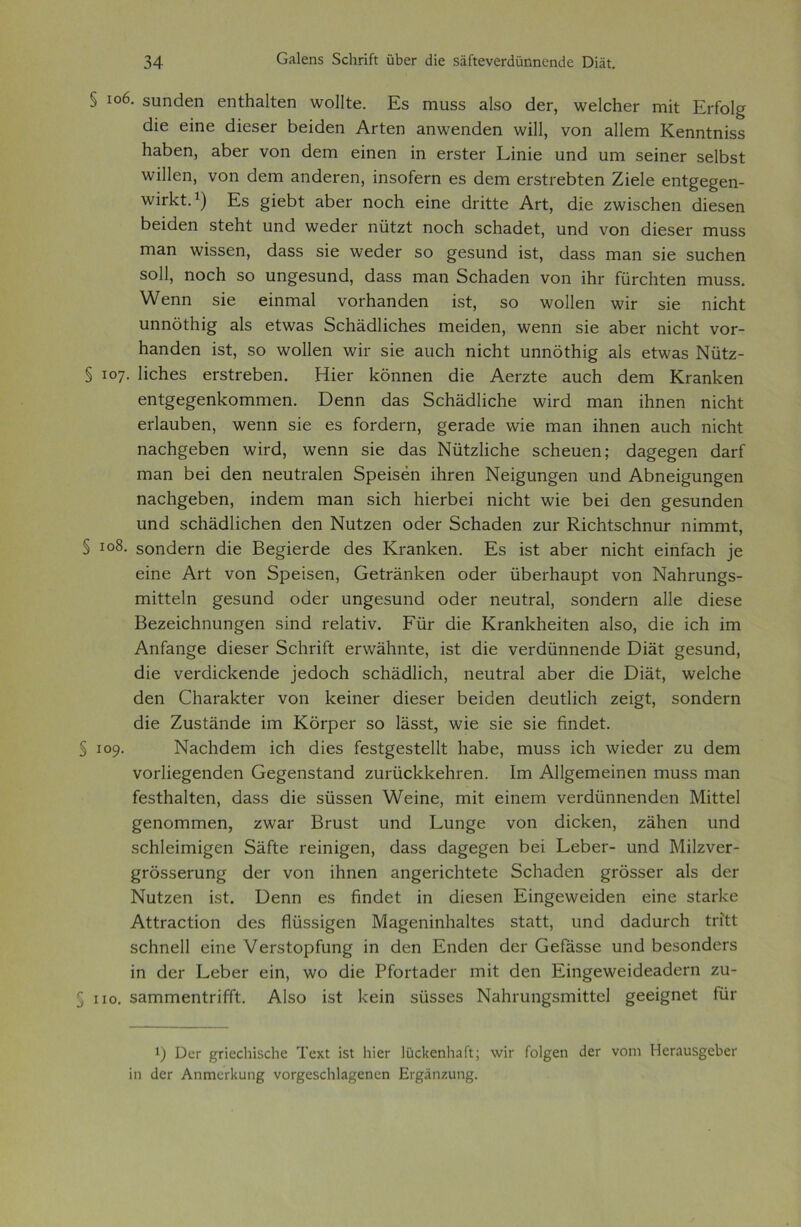 § ΙΟ6. δυηδεη εηδίΕΐΐεη \νο11ΐ6. Εδ πιιΐδδ εΕο δεΓ, λνεΙοΒεΓ πιΕ ΕγΓο1§ (ϋε εϊηε δΐεδεΓ Βεΐδεη Αι-ίεη Εη\νεηδεη ννΐΐΐ, νοη Εΐΐεπι Κεηηίηΐδδ ΗυΒεη, ΕδεΓ νοη δεπι εΐηεη ϊη εΓδίεΓ Εΐηΐε υηδ υπι δεΐηεΓ δβΙΕδί; λνΐΐΐεη, νοη δεηη ΕηδεΓεη, ΐηδοίεΓη εδ δεπι εΓδίΓεΒίεη Ζΐείε εηί§ε§εη- λνπίοΐ:.1) Εδ §ΐεΒΐ: ΕβεΓ ηοοίι εϊηε δπίίε Αγϊ, δΐε ζννΐδοΐιεη δΐεδεη Βεΐδεη δίεΒί υηδ ννεδετ ηϋίζί ηοοίι δοΙίΕδεί, υηδ νοη δΐεδεΓ πιιΐδδ ιηαη λνΐδδεη, δΕδδ δΐε ννεδεΓ δο §εδυηδ ΐδί, δΕδδ πιεπ δίε δυοΒεη δοΐΐ, ηοοίι δο υη^εδυηδ, δΕδδ πιεπ ΒοΙίΕδεη νοη Πιγ ίυΓοΙιίεη Γηυδδ. \νεηη δΐε εΐηηίΕΐ νοΛυηδεη ΐδί, δο ννοΐΐεη \νπ δΐε ηΐοΒΐ: υηηδδιΐ^ εΕ εί\ν&δ ΒοΙίΕδΙΐοΙιεδ Γηεΐδεη, \νεηη δΐε ΕδεΓ ηΐοΕί νοΓ- ΙΐΕηδεη ΐδί, δο χνοΐΐεη \νΐι* δΐε ειιοΙι ηϊοΕΐ: υηηδίΐιΐ^ εΕ είννΕδ Νϋίζ- § ιοη. ΙΐοΒεδ εΓδίτεΒεη. ΗΐεΓ Βδηηεη δΐε ΑεΓζίε ΕυοΒ δεπι ΚΓΕηΒεη εηί^ε^εηΐ^οππηεη. Όεηη δΕδ δοΐΕίδΙΐοΙιε \νπδ πιεπ ΐΐιηεη ηΐοΒί εδΕυδεη, ννεηη δΐε εδ ίοΓδεΓη, §εΓΕδε \νΐε γπεπ ΐΐιηεη Ευοίι ηϊοΗΐ; ΠΕοδ^εδεη \νπδ, \νεηη δΐε δΕδ Νϋίζΐΐοδε δοδευεη; δΕ£ε§εη δΕΓί γπεπ δει δεη ηευδΈΐεη δρεΐδέη ϋίΓεη Νεΐ^υη^εη ηηδ Αδηεΐ£υη§εη ηΕοδ^εδεη, ΐηδεηι ιτίΕη δΐοδ δΐεΓδεΐ ηΐοδί \νΐε δει δεη ^εδυηδεη ηηδ δοδϋδΐΐοδεη δεη Νυίζεη οδεΓ δοδΕδεη ζιιγ Κ,ΐοδίδοδηυΓ πΐππηΐ:, § Ιο8· δοηδεΓη δΐε Βε§ΐεΓδε δεδ ΚΐΈηδεη. Εδ Εί Εδει* ηΐοδί εΐηίΕοδ ]ε εϊηε Αιδ νοη δρεΐδεη, ΟείΓΕηδεη οδεΓ ϋδεΓδΕυρί νοη ΝΕδπιη§δ- πιΐίίεΐη ^εδΐιηδ οδεΓ υη^εδυηδ οδεΓ ηευίΓΕί, δοηδεΓη Εΐΐε δΐεδε Βεζεΐοδηυη^εη δϊηδ τεΐΕίΐν. ΕϋΓ δΐε ΚΓΕηΙίδεΐίεη εΕο, δΐε ΐοδ ΐηι ΑηΓηησ© δΐεδεΓ δοδπΓί εηνϋδηίε, ΐδδ δΐε νεΓδϋηηεηδε Όΐδί §εδυηδ, δΐε νεΓδΐοδεηδε ]εδοοδ δοδϋδδοδ, ηευίΓΕί ΕδεΓ δΐε Όϊεϊ, \νε1οδε δεη ΟΙίΕΓΕδΙεΓ νοη δεΐηεΓ δΐεδεΓ δεΐδεη δευίΐΐοδ ζεΐ^δ, δοηδεΓη δΐε Ζυδίϋηδε ΐιη ΚδΓρεί' δο Ιϋδδί, \νΐε δΐε δΐε δηδεί. § 109. ΝΕοδδεΓη ΐοδ δΐεδ Γεδί^εδίεΐΐί δηδε, Γηυδδ ΐοδ ννΐεδει- ζυ δεηι νοΓΐΐε§εηδεη Οε^εηδίΕηδ ζυι-ϋοδδεδΓεη. Ιγπ ΑΠ^εηιεΐηεη Γηυδδ ηΐΕη ίεδίδΕίίεη, δΕδδ δΐε δϋδδεη \Υεΐηε, ππί εΐηεηι νεΓδϋηηεηδεη Μΐίίεΐ ^εηοηπΓηεη, ζ\νΕΓ Βηΐδΐ; υηδ Ευη^ε νοη δΐοδεη, ζ&ΐιεη υηδ δοδίεΐηιΐ^οη ΒεΛο τεΐηΐ^εη, δΕδδ δΕ§ε§εη Βει ΕεΒεΓ- υηδ ΜΐΙζνεΓ- ^ΓόδδεΓυη^ δει* νοη ΐΐιηεη Εη^εποΐιίείε δοΙίΕδεη ^ΓδδδεΓ εΕ δεΓ Νυίζεη ΐδί. Όεηη εδ δηδεί ΐη δΐεδεη Εΐη§ε\νεΐδεη εϊηε δίΕΓ^ε ΑίίΓΕΟίΐοη δεδ ήϋδδΐ^εη ΜΕ^εηΐηΙίΕΐίεδ δίΕίί, υηδ δηδυΓοΙι ίπ'ίί δοΒηεΙΙ εϊηε νεΓδίορίυη^ ΐη δεη Εηδεη δει· ΟείΕδδε υηδ ΒεδοηδεΓδ ΐη δεΓ ΕεΒεΓ εΐη, ννο δΐε ΡίοΓίΕδεΓ ιηΐί δεη Εΐη^ε\νεΐδεΕδει·η ζιι- ι ίο. δΕΓηπιεηίΓΐΙϊΙ;. ΑΙδο ΐδί Βεΐη δϋδδεδ ΝΕίίΓυη^δΐηΐίίεΙ ^εεΐ^ηεί ΓϋΓ ΐ) ϋοΓ £πεε1ιΐ5ο1ιε Τεχι ΐ$ΐ ΙιϊεΓ Ιϋεΐιεηΐιαίΐ; \νΐΓ Γοΐ^εη νοηι ΗεΓαυδ§;εΙ)εΐ' ϊη ϋεΓ ΑηιηεΓΐ{ϋη§[ νοΓ§;ε5θ1ι1α§:εηεη Ει·^αηζιιη§;.
