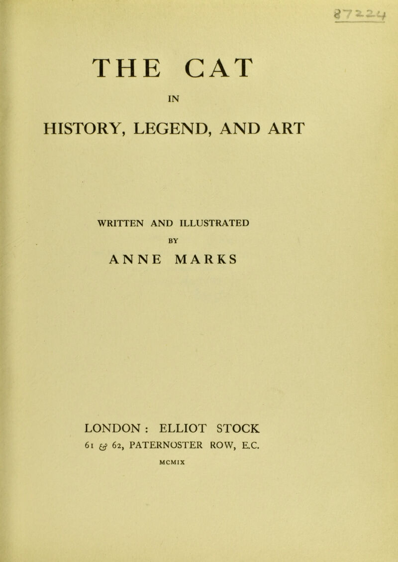 IN HISTORY, LEGEND, AND ART WRITTEN AND ILLUSTRATED BY ANNE MARKS LONDON : ELLIOT STOCK 61 y 62, PATERNOSTER ROW, E.C. MCMIX