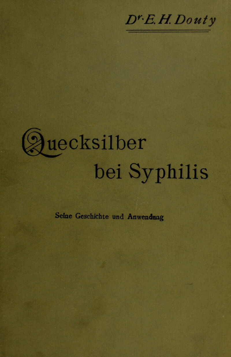 DrEH. Douty Quecksilber bei Syphilis Seine Geschichte und Anwendung
