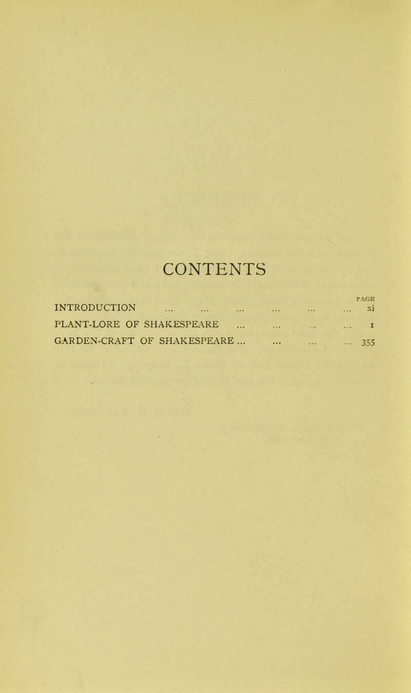 CONTENTS INTRODUCTION PLANT-LORE OF SHAKESPEARE GARDEN-CRAFT OF SHAKESPEARE ...