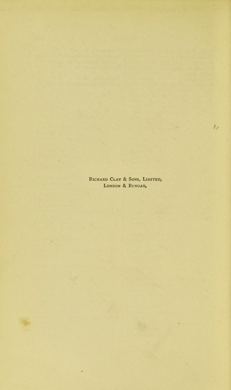 Richard Clay & Sons, Limited, London & Bungay.