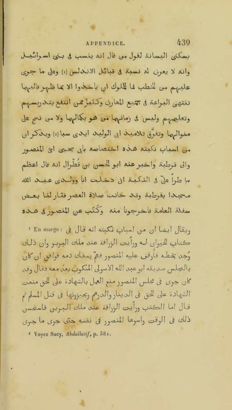 am I ^ <\3 ! Jk CM Jyd io L*J! 0v5b*O Cf^y-3* Lw (_^S_5 (l) ^KjIaÂ <j AA.w.3 *i (jtjXj ^ 1-gy.J lj ^..^-ià bjT I_J js^.1» ^ji ki)^!^ l4 (j_o ^AÂJ ^ ^ C3ybïb^ ^ I^aJi ^s ^<3 Cir* ^5 WyJt£b> 3-^ cr* Uyj^j J> (j^-dj yi^SbXjj (2) Iaam ^J'oî kXAJjJî <_}! <Xa^^Xj IfyJi^JC* jj-aAâU 3^ C^î-3? J.4 Aas>Ia2.aî^Î 5 Jv-£Û AJûkSb <_jIaavI (j-t <J > .. Jlï 3C3Î J!y«bzï (^y~ 0**=»- y?\ XXfi ÜaIoj-Ï c^Sj w P *cMi >\_A.i 34X—Jj^ bi o..^.^.i 3! iX-^_5b_^55 ^ (^s \jXs L> fjia_jtj Là) jLaî^.«axii ÎÔV,o caJLsm- i3ôy 3L*Jcvf.iü l*Kal\^ S J, jy. AAX^I 0~£ &.X^ b^j.C>-^ifc. lj A^ol^J i aXsav 1 En marge : j Jli <v3Î ^U/Xj cjL^Î ^ yf Lâj î Jüü^ fi ciLii qIj y^iyjJl Cill» cNâc. cw î^ tc_J c_>bc.£= 0 (ÿ** 0^ ^^9 I\a 3 ci-bâ-MO ^ i ïW^-lc [ t>3^ 13 tw.l? ijcS^j J lï.3 J.a.^0 C\_a-J .' -j.5bÜ> I <vjj f cWJC 0-iî A.Âj ^vwLsÿJb t CAÂ^ 0^ (ji* ^ 3 J Ij cJ'-O*^ ' ^Â/0 ^^&w23»-t [ 0A/-b^ ^ 0 ^ |/ |i^*I f J33 (j bgj^jjp»^ j^c'-îfj _jbo o3[ cî 0^ ci’* ô^Lg^Jf 0_)^_aJ[ CïU,o cùc *i I cwi •)} <_>Cé=kJI bot J U I/o 0ys» 0Om <C~Jü (J y| U>y* !jj c>3ji [ (j CJ:b! 3 2 Voyez Sacy, Abdullutif, p. 381.