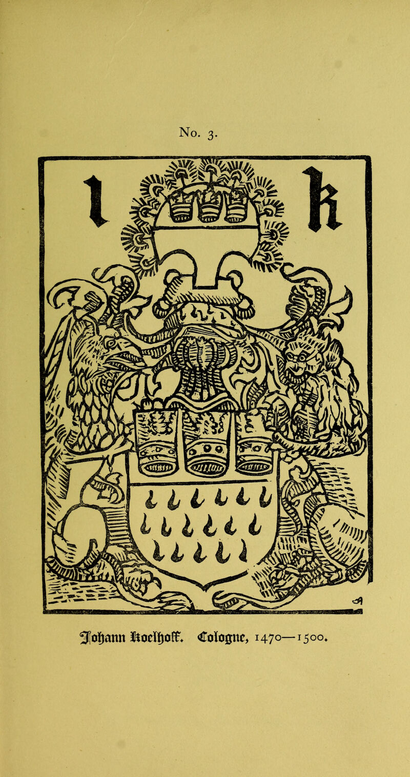 2|olf)ann JltoeKljoff. Cologne, 1470—i5°o*