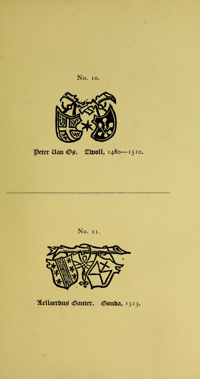 Pttet Oan Ziooli, 1480—1510. No. II. SDenaerliujtf <J5auter. <S5outia, 1513.