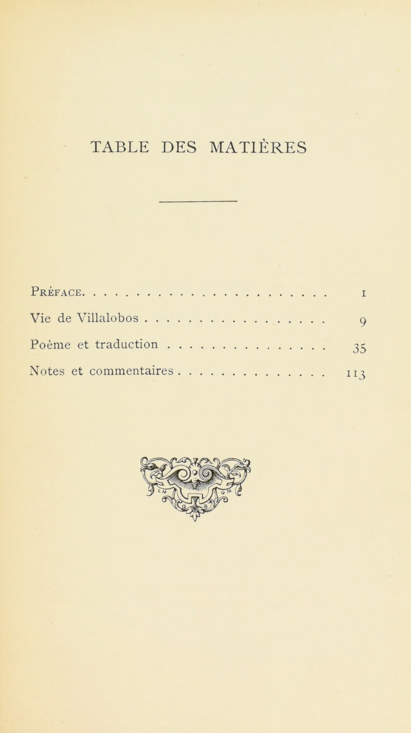 Préface I Vie de Villalobos g Poéme et traduction 35 Notes et commentaires 11 ^