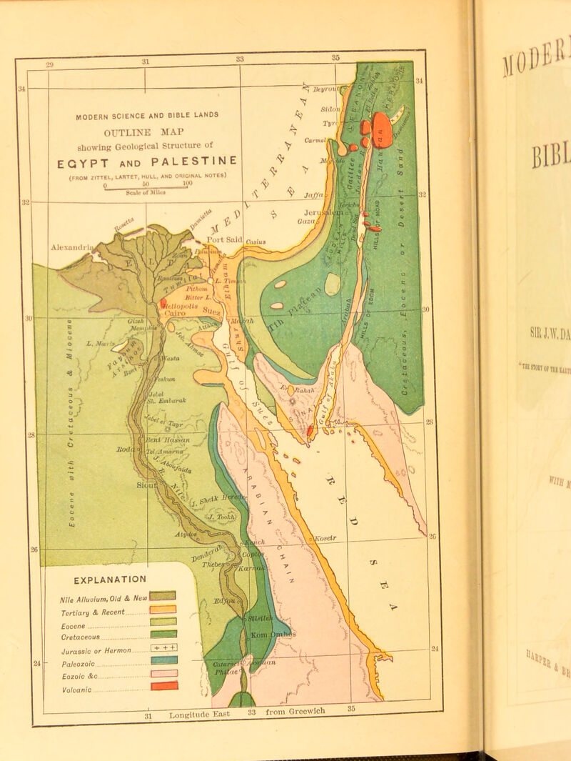 Btyrox St don MODERN SCIENCE AND BIBLE LANDS OUTLINE MAP showing Geological Structure of EGYPT and PALESTINE {FROM ZITTEL, LARTET, HULL, ANO ORIGINAL NOTES) v inn Casiua Alexandria ^Pithom | Bitter L. fitUOJlOllS r, Cairo OizeA JltUi i>lt \asta 'enhun Yield fih. Emburak Beni J/ossan [\ 1 Til-A mama jl ir/ ... 5iN *4*/. W Qi(t* Jiodi < 7j Slid* I1*™ N \ -J. Took hi? EXPLANATION Nile Alluuium,Old & New Tertiary & Recent Eocene Cretaceous Jurassic or Hermon Paleozoic Eozoic &c Volcanic 33 from Greewich 31 Longitude East SIR J.W.DA “m sioit of m unn % x