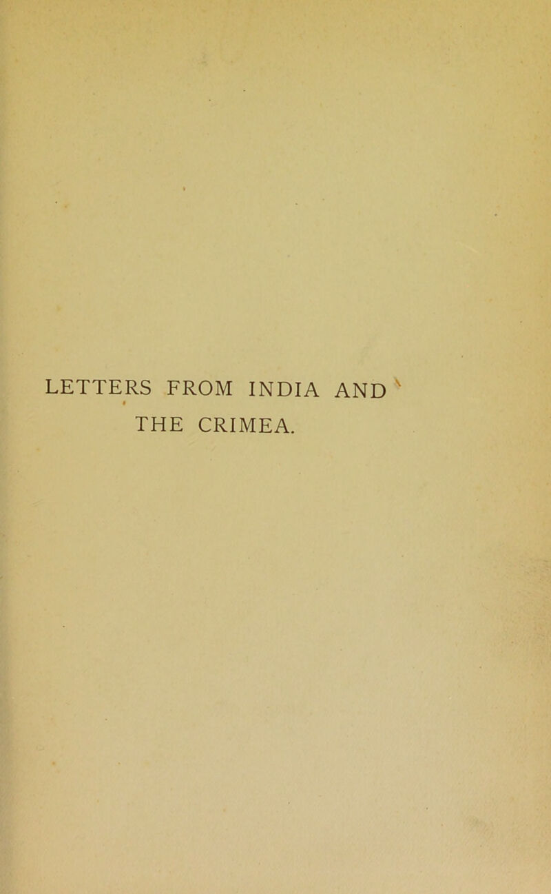 LETTERS FROM INDIA AND THE CRIMEA.