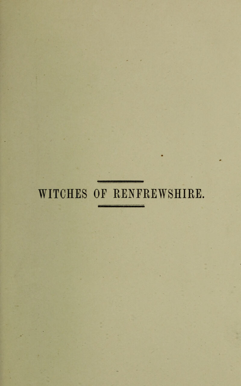 WITCHES OF RENFREWSHIRE.