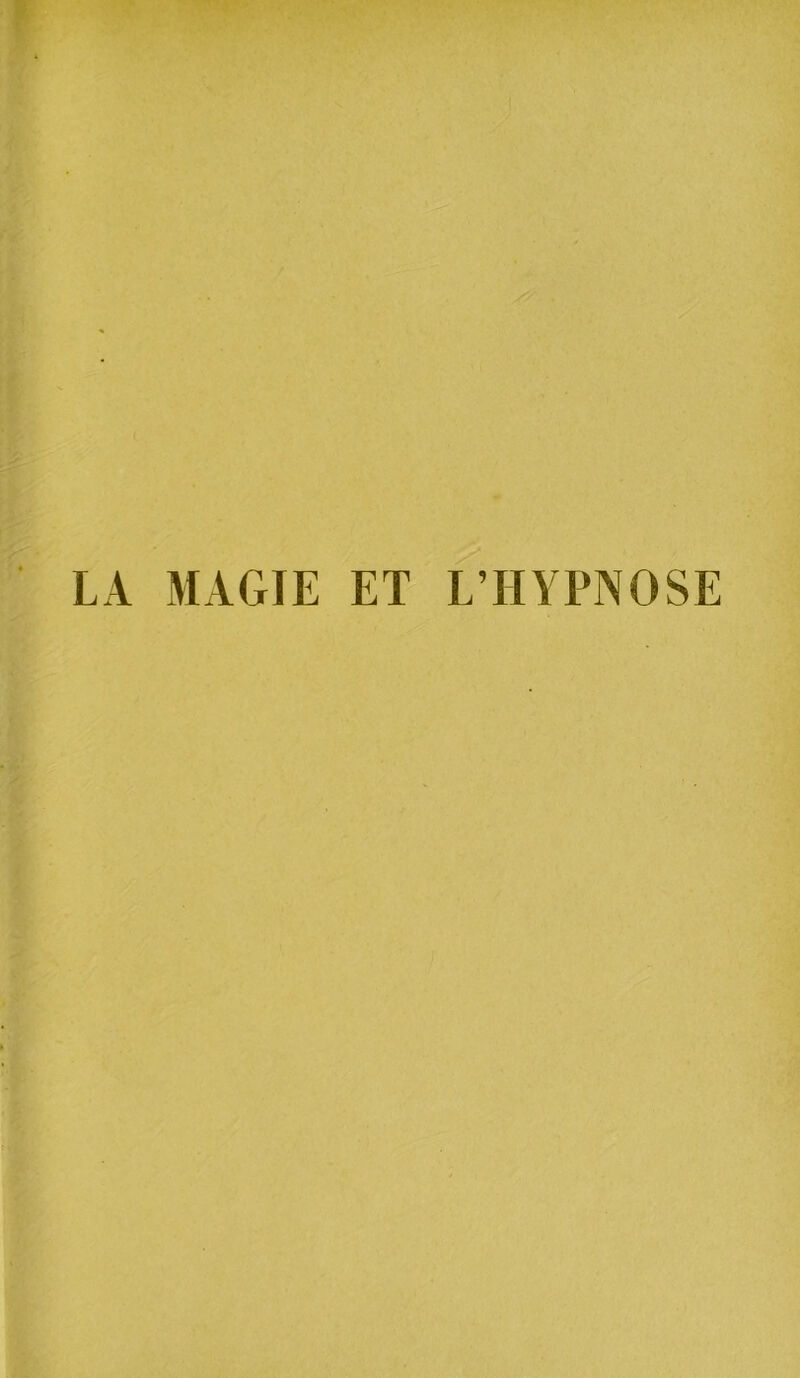 LA MAGIE ET L’HYPNOSE