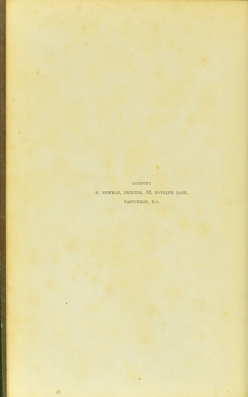 LONDON NEWMAN, PRINTER, 32, BOTOLPH LANE, EASTCHEAP, E.C.