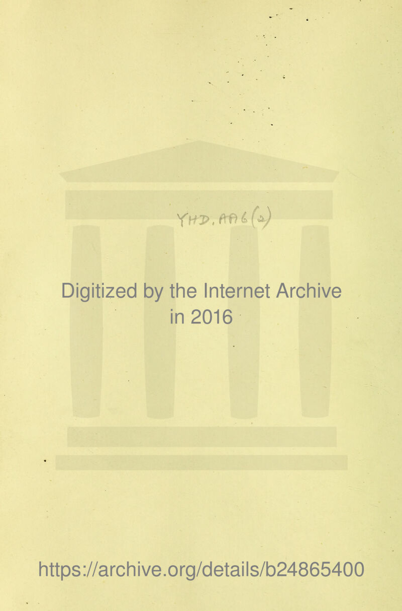 YifP, ft-ft Digitized by the Internet Archive in 2016 https ://arch i ve .0 rg/detai Is/b24865400